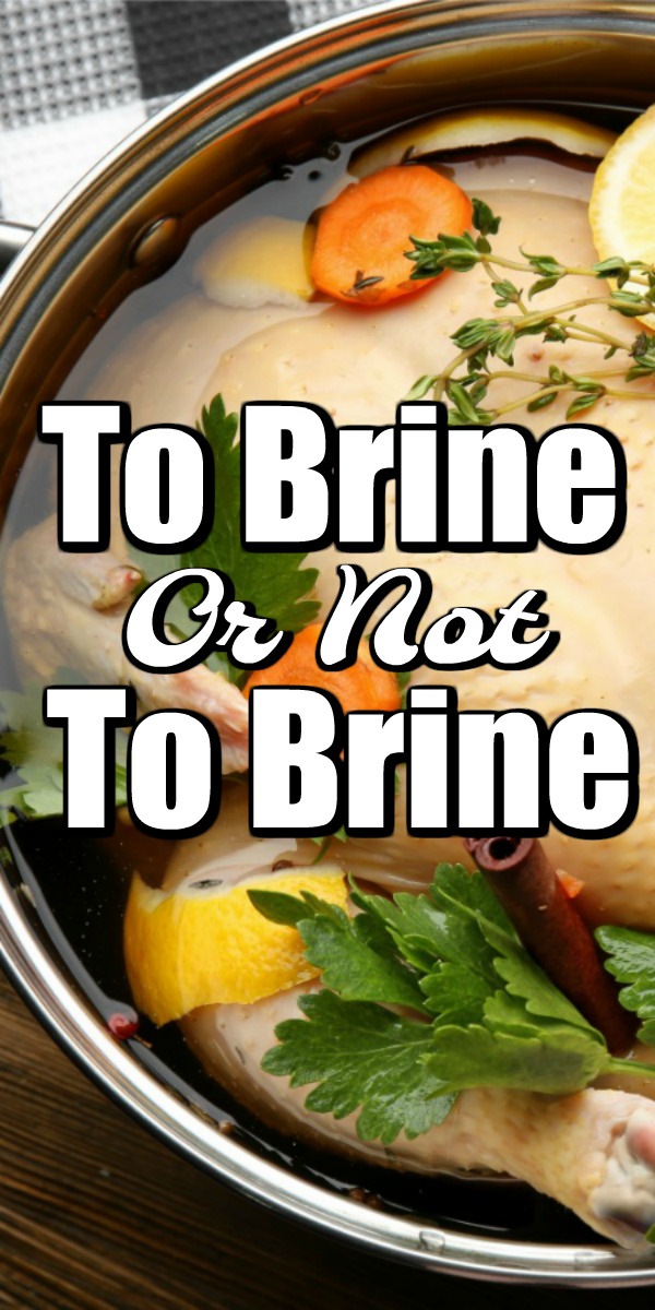 To Brine Or Not To Brine, that is the question, isn't it! #brining #turkeybrine #wetbrine #saltbrine 
